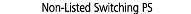 Non-Listed Switching Power Supplies